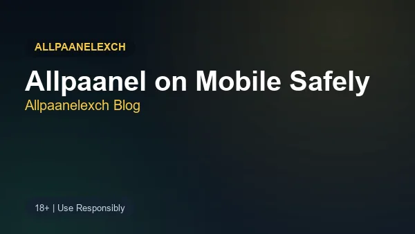 How to Use Allpaanel on Mobile Devices Safely