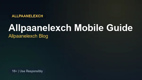 Allpaanelexch Mobile Guide for Android and iPhone