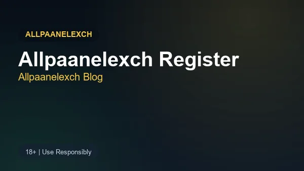 Allpaanelexch Register Guide for First-Time Users